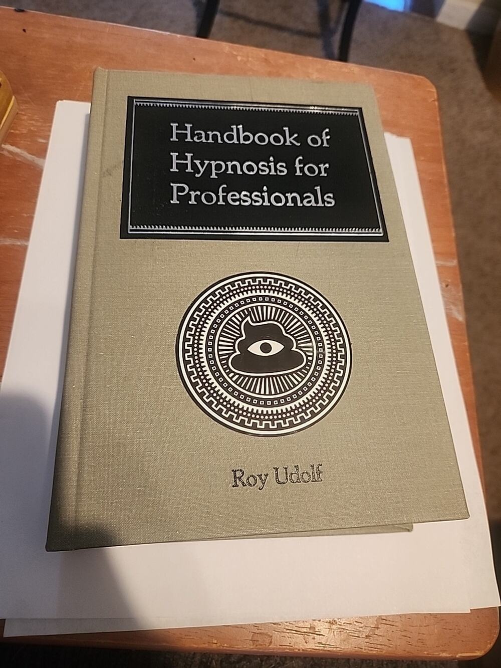 Handbook of Hypnosis for Professionals by Roy Udolf Copyright 1992 2nd Edition